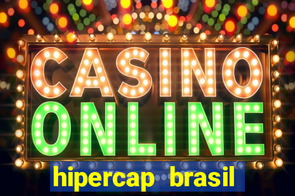 hipercap brasil como funciona